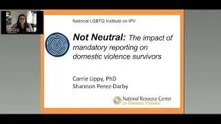 Not Neutral: The Impact of Mandatory Reporting on Domestic Violence Survivors