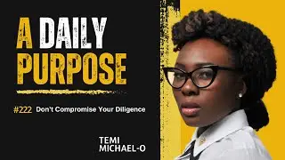 Day 222 Don't Compromise. Your Diligence