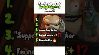 Ranking Gaslight District Moments 😭
