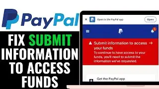 How To Fix Submit Info To Access Funds In PayPal 2025 (EASY GUIDE)