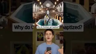 Why Do Christians get Baptized?
