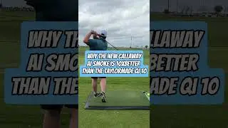 Why The New Callaway Ai Smoke is 10x Better Than the TaylorMade Qi10