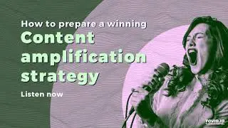 How to prepare a winning content amplification strategy