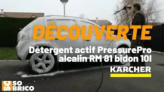 D&eacute;couverte du D&eacute;tergent actif PressurePro RN 81 KARCHER - SOBRICO 💦