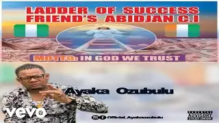 Ayaka Ozubulu - Ladder Of Success Friend's Club Abidjan (Official Audio)