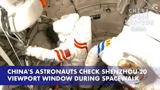 China's Astronauts Check Shenzhou-20 Viewport Window During Spacewalk