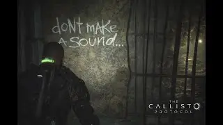 &ldquo;Don&rsquo;t Make a Sound&hellip;&rdquo; | The Callisto Protocol Gameplay