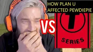 How Plan U affected PewDiePie