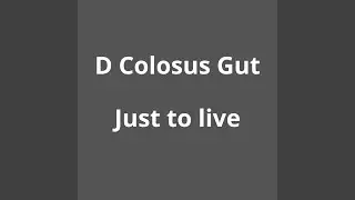 Just to Live