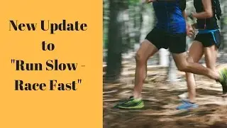 Run Slow - Race Fast  50K Training Plan Update for Mid Packers and Runners over 50