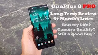 OnePlus 8 Pro : 6 Months later, Still worth it?