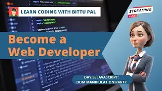 Web Development Day 38: Deep Dive into DOM Manipulation with JavaScript - Part 2