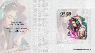 Ayala - Dale Duro (Radio Edit) [Subliminal Senses]