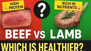 Beef vs Lamb : which is healthier?