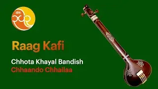 028 Learn Music | Raag Kafi | Chhota Khayal Bandish | Chhaando Chhaando Chhaila
