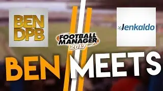 Ben Meets Jenkaldo | A Football Manager Podcast | FM17