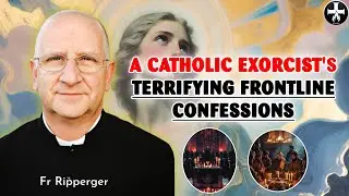 Unmasking Demons: A Catholic Exorcist's Terrifying Frontline Confessions | Fr Ripperger