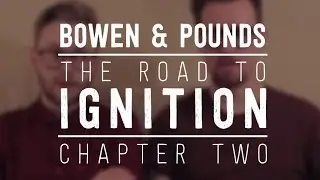Bowen & Pounds, The Road to Ignition - Chapter Two