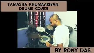 Tamasha Khumaariyan Drums cover by RONY DAS || (BLACK BOX SOUND PRODUCTION)