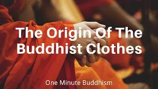 The Origin Of The Buddhist Clothes
