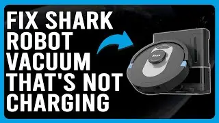 How To Fix Shark Robot Vacuum That's Not Charging (Possible Reasons Why It Occurs And The Solutions)