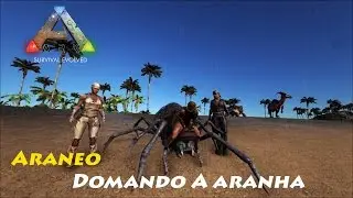 Ark Survival Evolved    Domando Araneo !