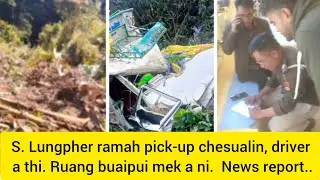 Pick-up accident, driver a thi, a ring leh  kawng ruh a tliak. Vawiinah ruang post-mortem