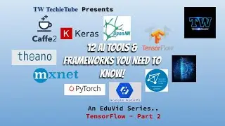 TensorFlow Part-2 | Top 12 AI & ML Tools and Frameworks | TW TechieTube | TechnoWizards India
