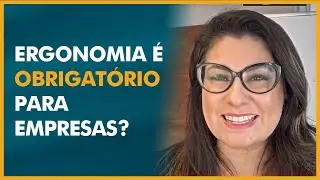 Ergonomia &eacute; obrigat&oacute;rio para empresas?