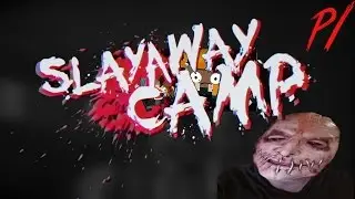 (Slayaway Camp) p1 Cutest Bloody Kills