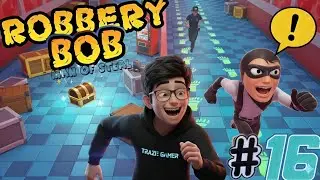 ROBBERY BOB MAN OF STEAL | I AM SO CLOSE OF ENDING #16