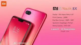 Xiaomi Mi 8 Youth Edition[Notch Display] - New Launch 19 September in Chengdu, China (Leaked Video)
