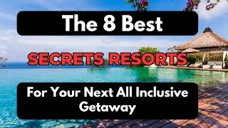 8 Best Secrets Resorts For Your Next All-inclusive Getaway 2023! Best Secrets All- Inclusive Resorts