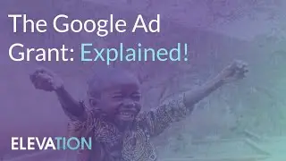 The Google Ad Grant Explained! Webinar from Elevation
