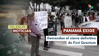 Protests in Panama demand the closure of First Quantum's mining project