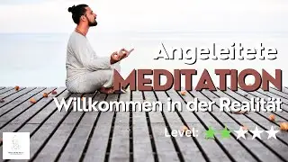 🧘&zwj;♂️🌍 Meditation: Willkommen in der Realit&auml;t - Die Dinge so nehmen, wie sie sind 🌟💖