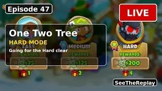 Bloons TD 6 LIVE Episode 47 | One Two Tree Hard Mode COMPLETED!!