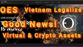 Vietnam Legalize Virtual And Crypto Assets Good News For OES Community