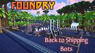 Back To Making & Selling Bots. | Foundry Gameplay EP18 2025