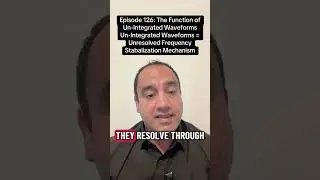 Episode 126: The Function Of Un - Integrated Waveforms. Unresolved Frequency Stabilization Mechanism