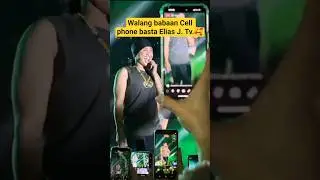 Walang Babaan ng Cell phone Basta Elias J. Tv.🥰 #trending #viral #dubai #eliasjtvband