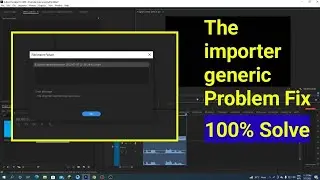 How to fix the importer reported a generic error in premiere pro | Problem Solve | Bangla Tutorial