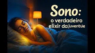 Epis&oacute;dio 1- Sono: o verdadeiro elixir da juventude