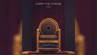 Carry the Throne - 