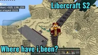 Libercraft S2-Where have i been?