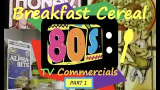 Breakfast Cereal 1980's TV Commercials - Part 1