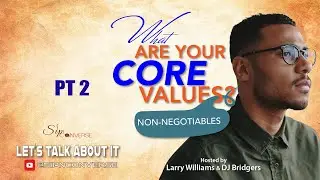 What Are Your Core Values PT 2 Guest - Tony Rodriguez