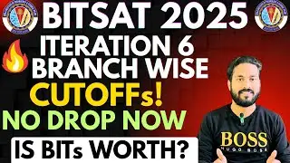 ✅BITs 2025 iteration6 Branch wise Cutoff!Is bits Worth?Last iteration Waitlist What Next?#bitsat2025