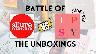 June 2023 Battle of the Unboxings: Allure vs. Boxycharm by Ipsy