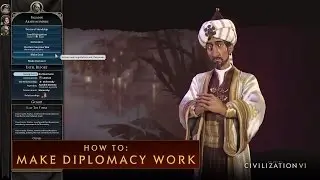 CIVILIZATION VI - How to Make Diplomacy Work
